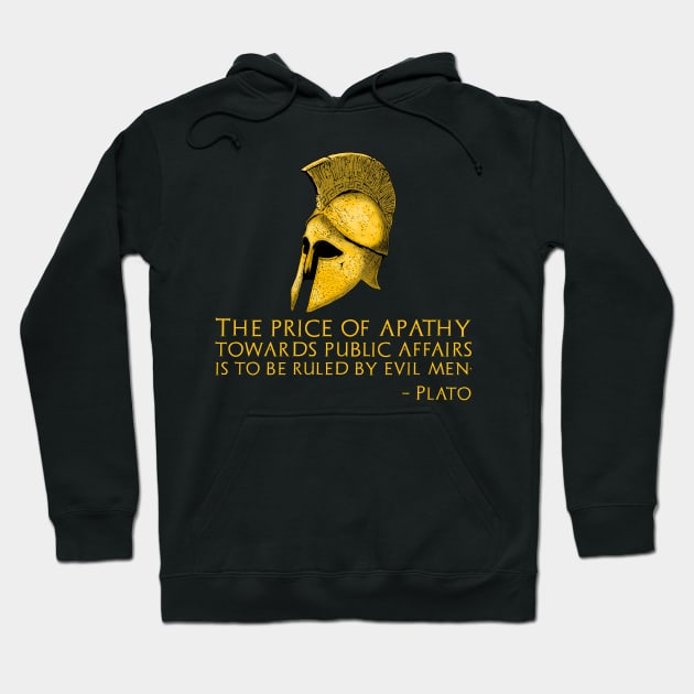 Ancient Greek Political Philosophy - Plato Quote On Apathy Hoodie by Styr Designs